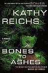 A color photo of the front cover of ‘Bones to Ashes’ by Kathy Reichs.
