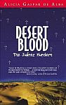 A color photo of the front cover of 'Desert Blood' by Alicia Gaspar de Alba.