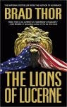 The front cover of 'The Lions of Lucerne' by Brad Thor.