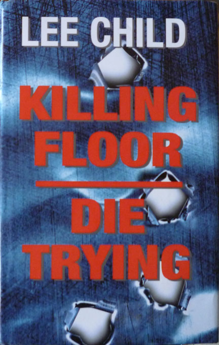 Existential Ennui: A Lee Child Jack Reacher Omnibus: Killing Floor and Die  Trying (BCA, 1998)