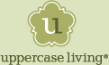 I sell uppercase Living!  Check it out!