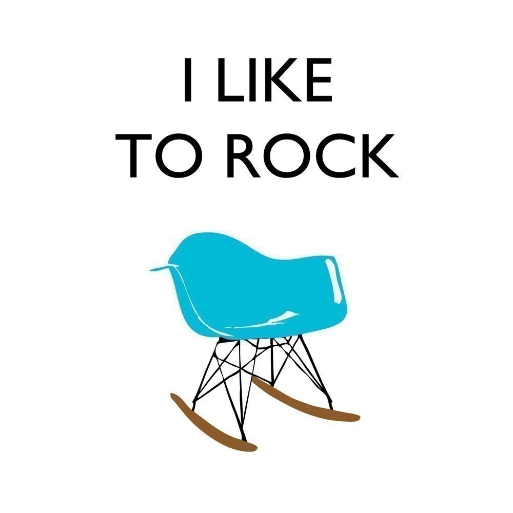 A desperate lifestyle I like to rock with the rocking chair