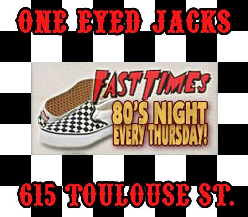 [Fast+Times+80's+Night+Dance+Party+One+Eyed+Jacks+New+Orleans+NOLA+Banner.jpg]