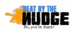 Beat By The Nudge- No, You're Dumb!