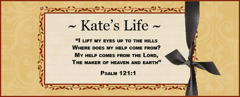 ~ Kate's Life ~