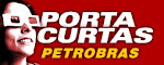 Porta Curtas - Petrobras