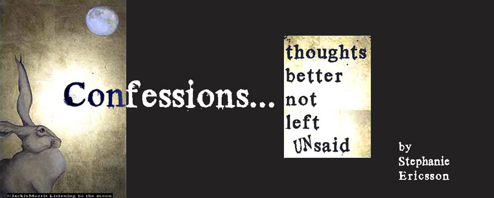 Confessions... Thoughts Better Not Left Unsaid