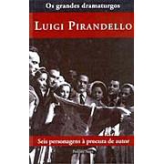 Seis Personágens à Procura de Um Autor | Luigi Pirandello Seis Personágens à Procura de Um Autor | Luigi Pirandello