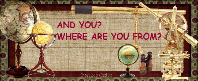 AND YOU? WHERE ARE YOU FROM?
