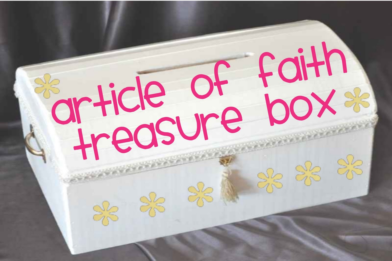 LDS Activity Day Ideas: Article of Faith "TREASURE BOX