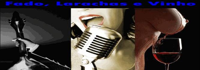 Fado, Larachas e Vinho