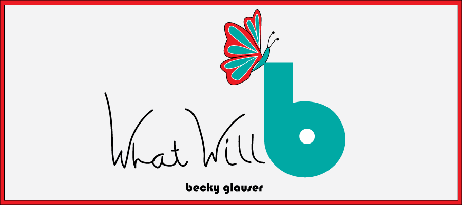 what will b | becky glauser