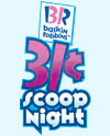 Click to learn more about 31-Cent Scoop Night...