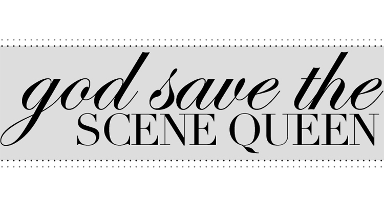 God Save The Scene Queen
