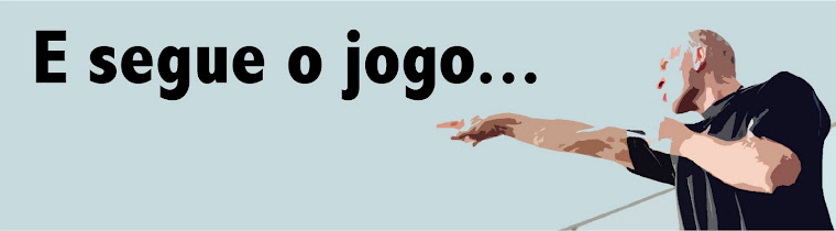 E segue o jogo...