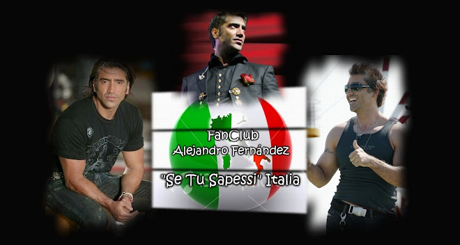 ALEJANDRO FERNANDEZ- SE TU SAPESSI ITALIA FANCLUB