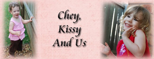 Chey, Kissy and Us