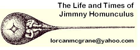 The Life and Times of Jimmny Homunculus