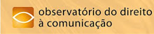 Observatório do Direito à Comunicação