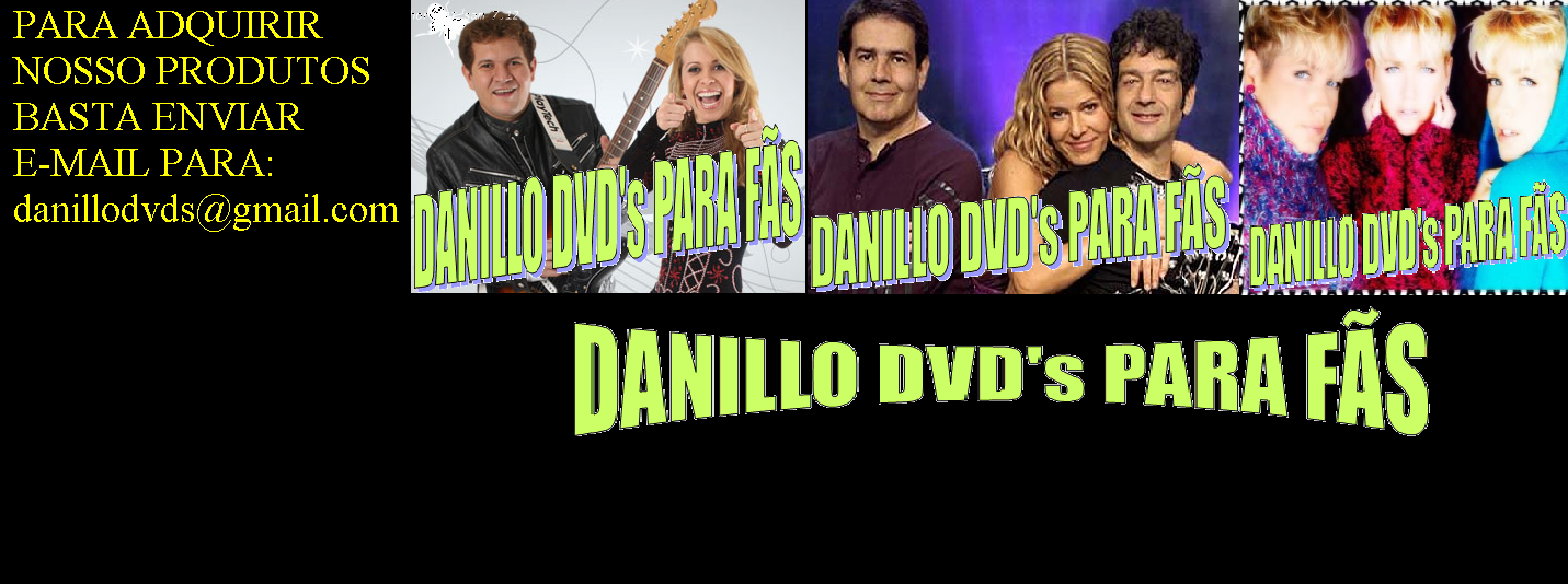 DANILLO DVD's PARA FÃS