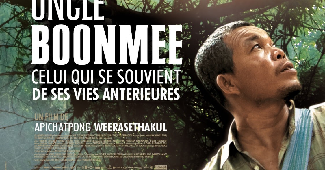 Oncle Boonmee Celui Qui Se Souvient De Ses Vies Antérieures Ecrire libère: Oncle Boonmee (celui qui se souvient de ses vies
