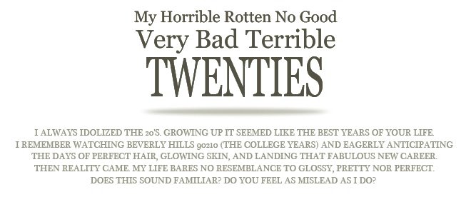 My Horrible Rotten No Good Very Bad Terrible 20's