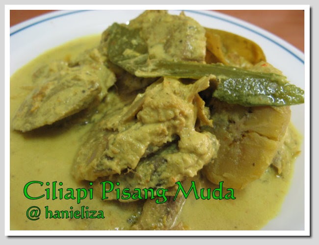 Hanieliza's Cooking: Lemak Ciliapi Pisang Muda