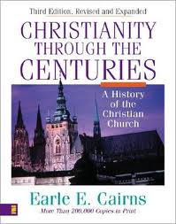 Christianity Through the Centuries: A History of the Christian Church By Earle E. Cairns