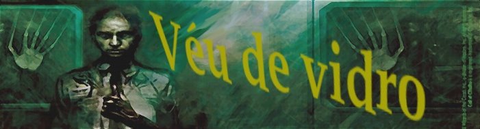Véu de Vidro - A verdadeira face da realidade