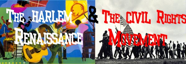 The Harlem Renaissance & The Civil Rights Movement