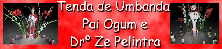 Tenda de Umbanda Pai ogum e Dr Ze Pelintra
