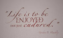 Life is to be enjoyed, not just endured