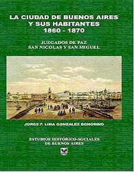 La ciudad de Buenos Aires y sus habitantes 1860 - 1870