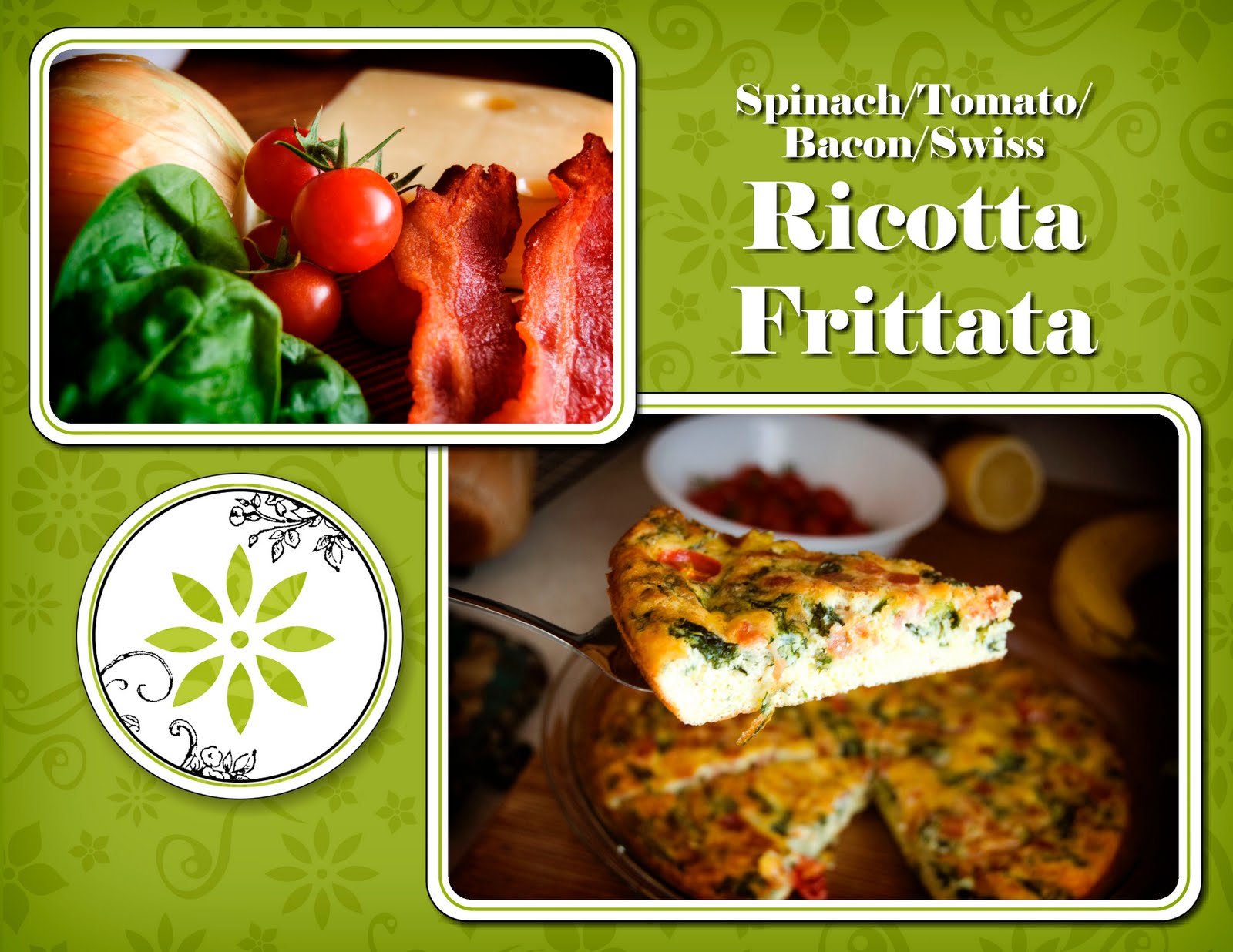 have fun, be good recipes Spinach Tomato Bacon Swiss Ricotta Frittata