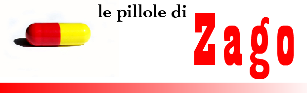 Le pillole di Zago