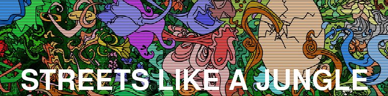 STREETS LIKE A JUNGLE