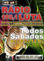 Rádio Luta 102,1 Fm agora todos os sábados das 8 às 18 hs