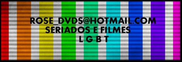Rose_dvds - Filmes e Seriados Gays e Lésbicos