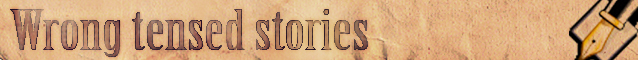 Wrong tensed stories