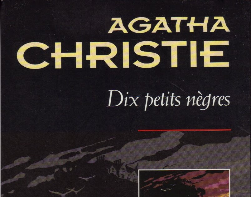 Les Dix Petit Négres Fin De L'histoire Les lectures de Marguerite: Dix petits nègres - Agatha Christie