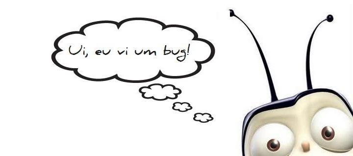 Eu vi um bug