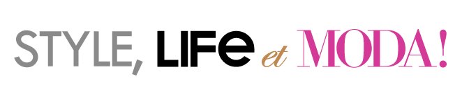 Style, Life et Moda!