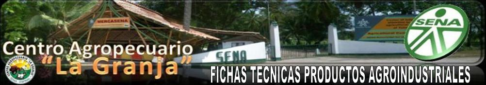FICHAS TECNICAS PRODUCTOS AGROINDUSTRIALES