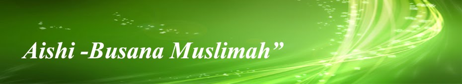 Aishi | Busana Muslimah