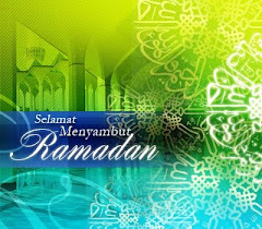 Selamat Menyambut Bulan Ramadhan Al-Mubarak