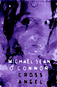 Michael Sean O'Connor - Cross Angel