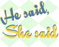 He said, She said