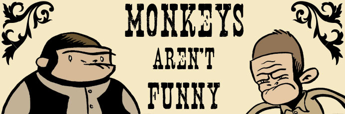Monkeys Aren't Funny