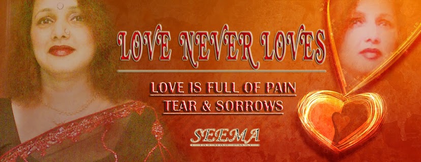 "LOVE NEVER LOVES"