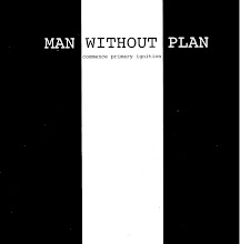 Man Without Plan - "Commence Primary Ignition" 7"